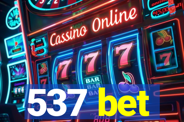 537 bet
